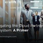 Navigating the Cloud Partner Ecosystem: A Primer