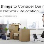 Five things to Consider During Office Network Relocation