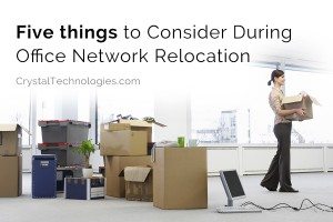 Five things to Consider During Office Network Relocation
